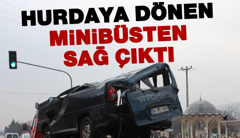 Hurdaya Dönen Minibüsten Sağ Çıktı