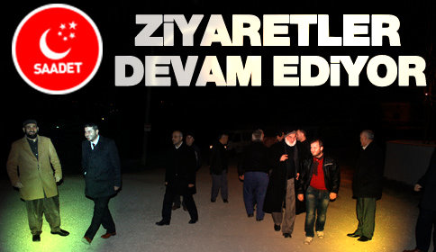 Saadet Partisinde Ziyaretler Sürüyor