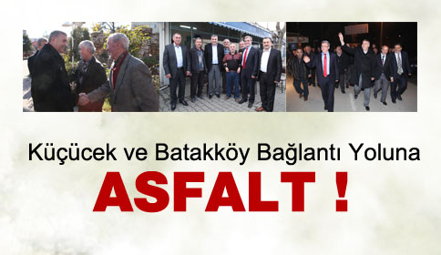Küçücek ve Batakköy Bağlantı Yoluna Asfalt