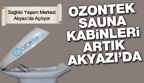 Ozontek Sauna Kabinleri Artık Akyazı’da