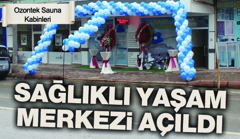 Ozontek Sauna Kabinleri Akyazı’da Açıldı