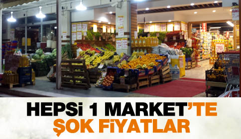 Hepsi 1 Markette Şok Fiyatlar
