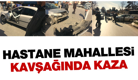 Hastane Mahesi kavşağında Kaza