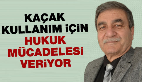 Kaçak Kullanım İçin Hukuk Mücadelesi Veriyor