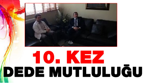 10.Kez Dede Mutluluğu