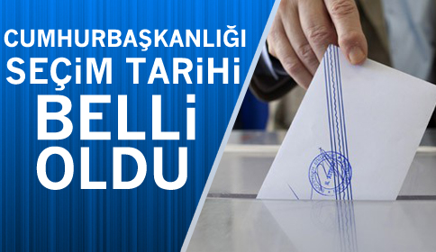 Cumhurbaşkanlığı Seçim Tarihi Belli Oldu