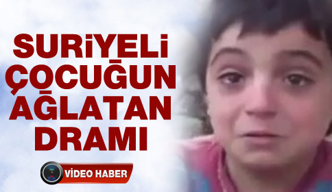 Suriyeli çocuğun ağlatan dramı!