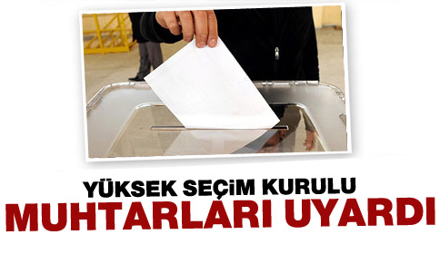 İlçe Seçim Kurulundan Muhtar Adaylarına Duyuru