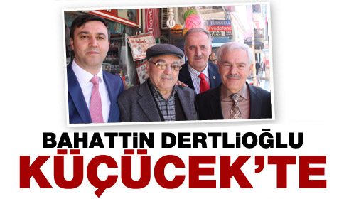 Bahattin Dertlioğlu Küçücek’te