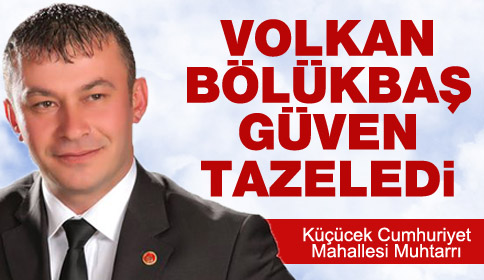 Volkan Bölükbaş Güven Tazeledi