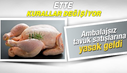 Ambalajsız tavuk satışına yasak