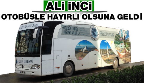 Ali İnci Otobüsle Hayırlı Olsuna Geldi
