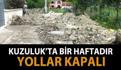KUZULUKTA 1 HAFTADIR YOLLAR KAPALI