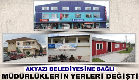 Akyazı Belediyesi Bağlı Hangi Müdürlük Nereye Taşındı