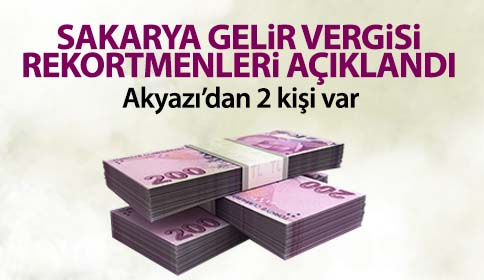 Sakarya Gelir VErgisi Rekortmanleri açıklandı.