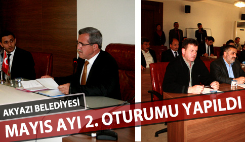 Akyazı Belediyesi Mayıs Ayı Meclisi İkinci Birleşimi Yapıldı