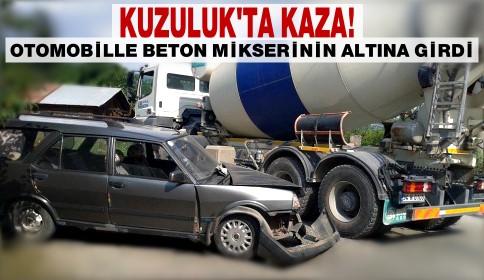 Otomobil Beton Mikserinin Altında Kaldı