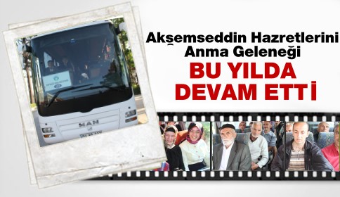Akşemseddin Hz. Anma Geleneği Bu Yılda Devam Etti
