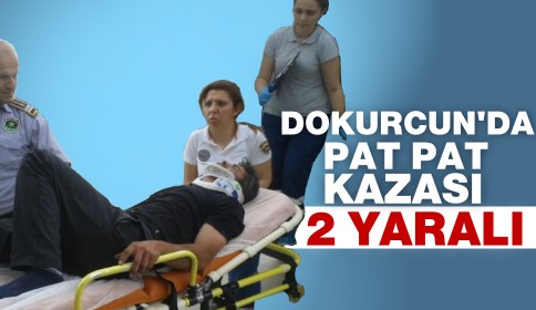 Dokurcunda Pat Pat Kazası 2 Yaralı 