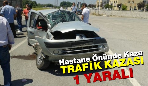 Hastane Önünde Trafik Kazası 1 Yaralı