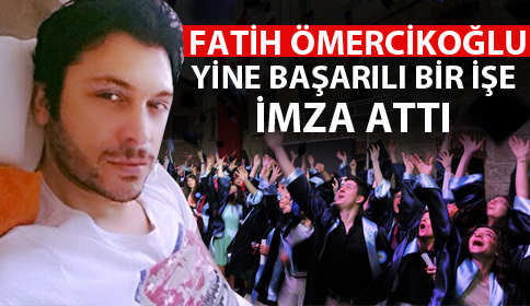 Fatih Ömercikoğlu Yine Başarılı Bir İşe İmza Attı