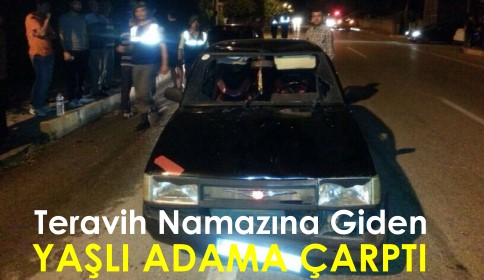 Teravih Namazına Giden Yaşlı Adama Araba Çarptı