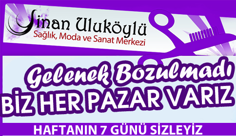 Geleneği Bozmadık Haftanın 7 Günü Açığız