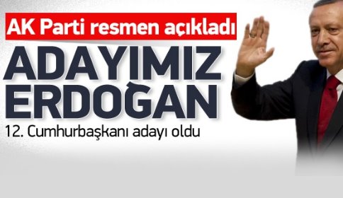 AK Parti resmen açıkladı: Recep Tayyip Erdoğan