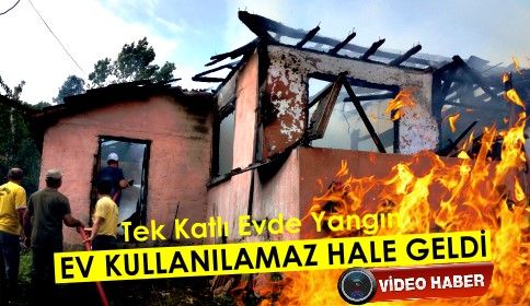 Çıkan Yangında  Ev Tamamen Yandı