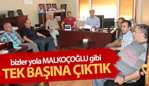 Bizler Yola Malkoçoğlu Gibi Tek Başına Çıktık