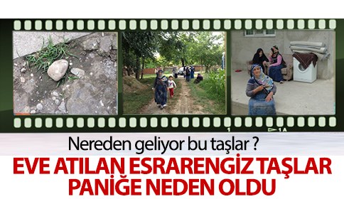 Eve Atılan Esrarengiz Taşlar Korku ve Paniğe Neden Oldu