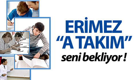  Erimez ’A TAKIM’ Seni Bekliyor