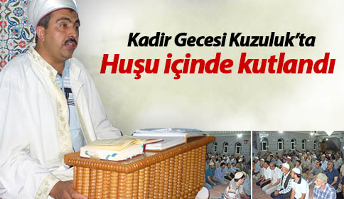 Kadir Gecesi Kuzuluk’ta da Huşu İçinde Kutlandı