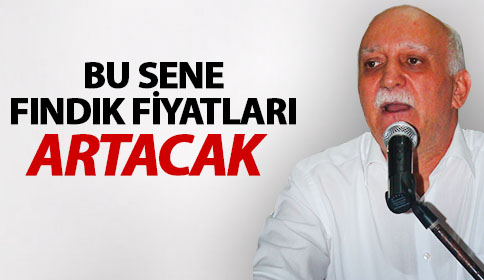 Fındık Fiyatları Bu Sene Artacak