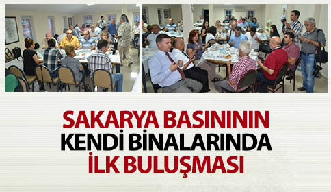 Sakarya Basınının Kendi Binalarında İlk Buluşması 