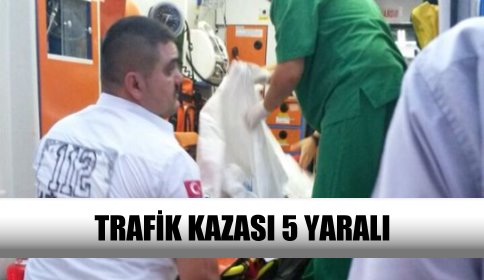 Trafik Kazası 5 Yaralı  