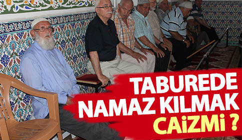 Taburede Namaz Kılmak Caizmi?