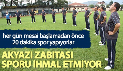 Akyazı Zabıtası Sporu İhmal Etmiyor