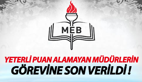Yeterli Puan Alamayan Müdürlerin Görevine Son verildi