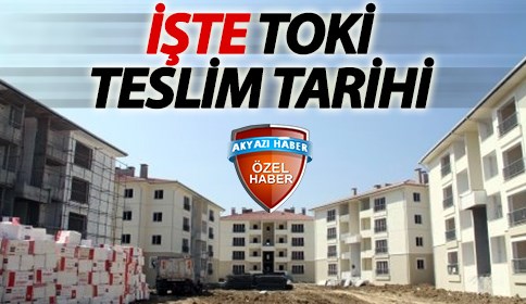 İşte TOKİ Teslim Tarihi