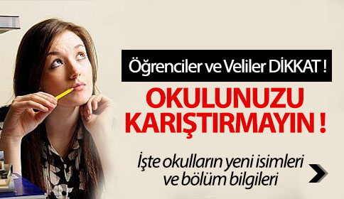 Velilerin Ve Öğrencilerin Dikkatine; Okulunuzu Karıştırmayın