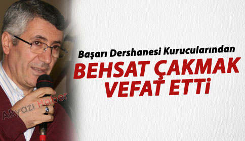 Behsat Çakmak Vefat Etti
