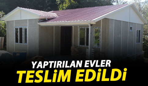 Yaptırılan Evler Teslim Edildi