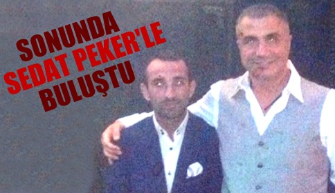 Sinan Ateş Sedat Peker ile Buluştu