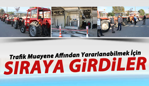 Trafik Muayene Affından Yararlanabilmek İçin Sıraya Girdiler