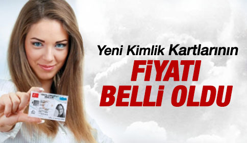 10 yıl geçerli olacak yeni kimliklerin fiyatı belli oldu
