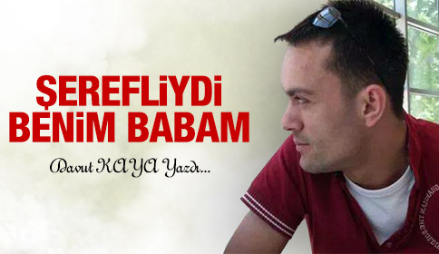 ŞEREFLİYDİ BENİM BABAM