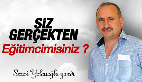 Siz Gerçekten Eğitimci misiniz?