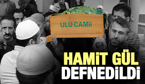 Hamit Gül Defnedildi