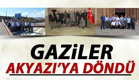 Gaziler Akyazı’ya Döndü 
